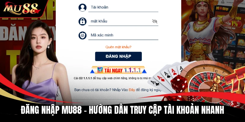 Đăng Nhập MU88 - Hướng Dẫn Truy Cập Tài Khoản Nhanh